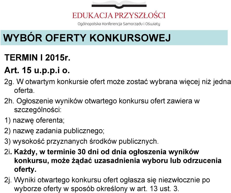 przyznanych środków publicznych. 2i.