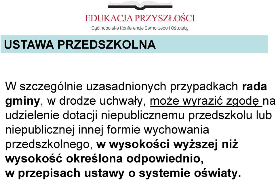 przedszkolu lub niepublicznej innej formie wychowania przedszkolnego, w