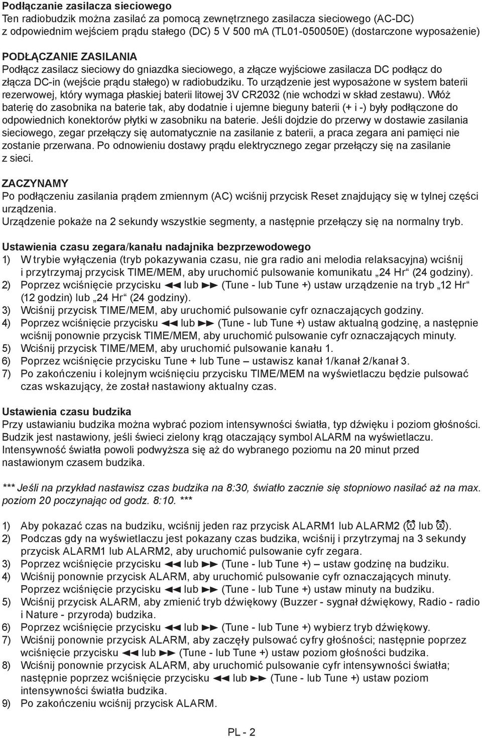 To urządzenie jest wyposażone w system baterii rezerwowej, który wymaga płaskiej baterii litowej 3V CR2032 (nie wchodzi w skład zestawu).