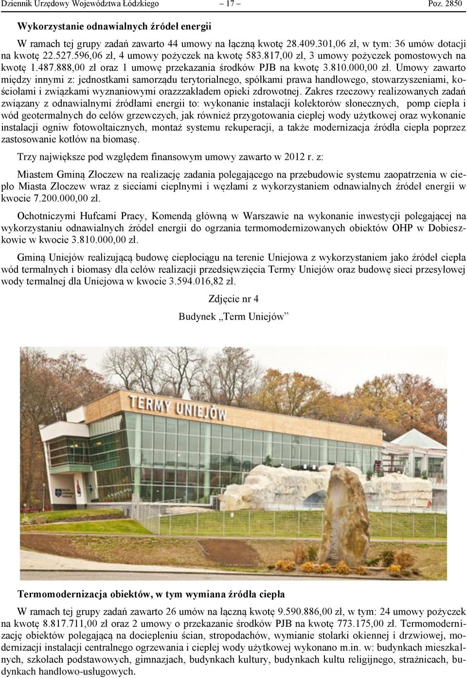 888,00 zł oraz 1 umowę przekazania środków PJB na kwotę 3.810.000,00 zł.