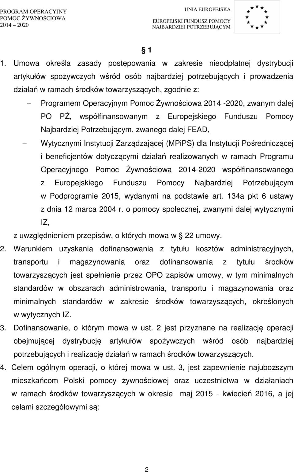 Zarządzającej (MPiPS) dla Instytucji Pośredniczącej i beneficjentów dotyczącymi działań realizowanych w ramach Programu Operacyjnego Pomoc Żywnościowa 2014-2020 współfinansowanego z Europejskiego