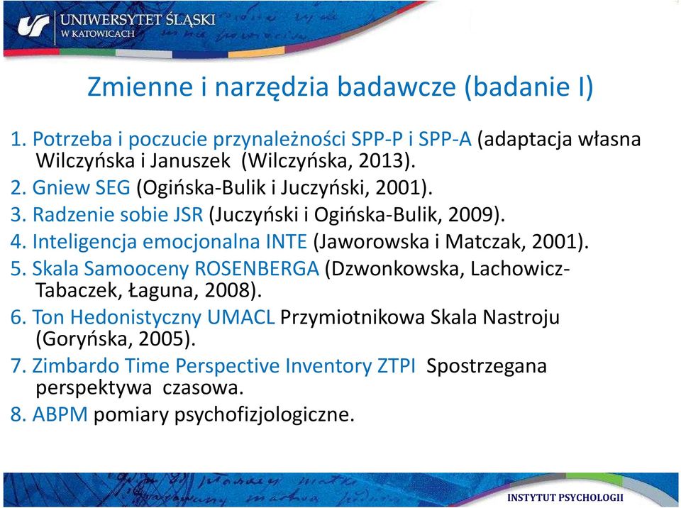 13). 2. Gniew SEG(Ogińska Bulik i Juczyński, 2001). 3. Radzenie sobie JSR(Juczyński i Ogińska Bulik, 2009). 4.