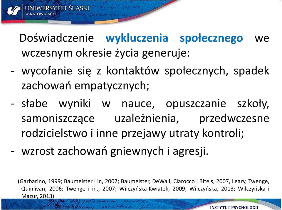 utraty kontroli; wzrost zachowań gniewnych i agresji.