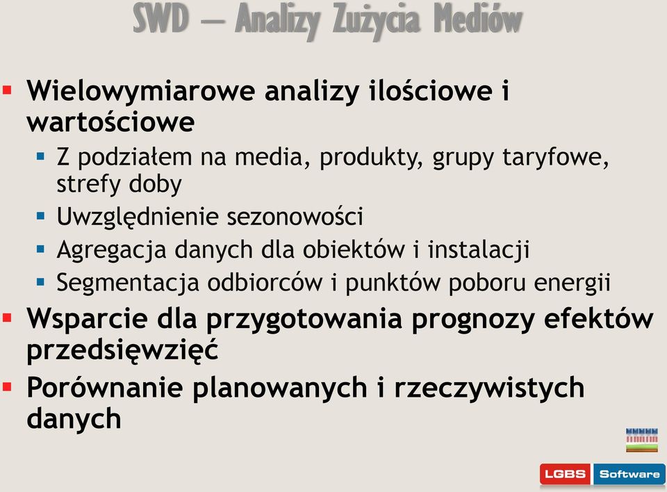 dla obiektów i instalacji Segmentacja odbiorców i punktów poboru energii Wsparcie dla