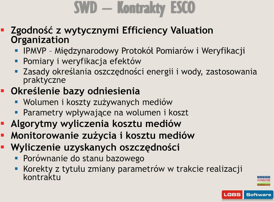 Wolumen i koszty zużywanych mediów Parametry wpływające na wolumen i koszt Algorytmy wyliczenia kosztu mediów Monitorowanie zużycia i