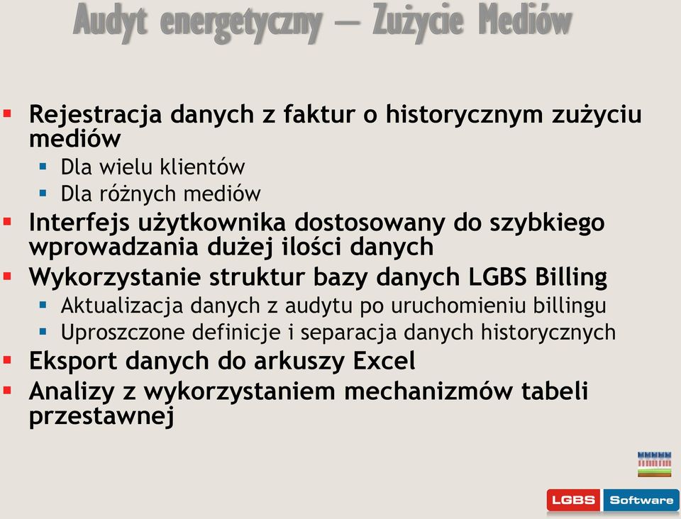 struktur bazy danych LGBS Billing Aktualizacja danych z audytu po uruchomieniu billingu Uproszczone definicje i