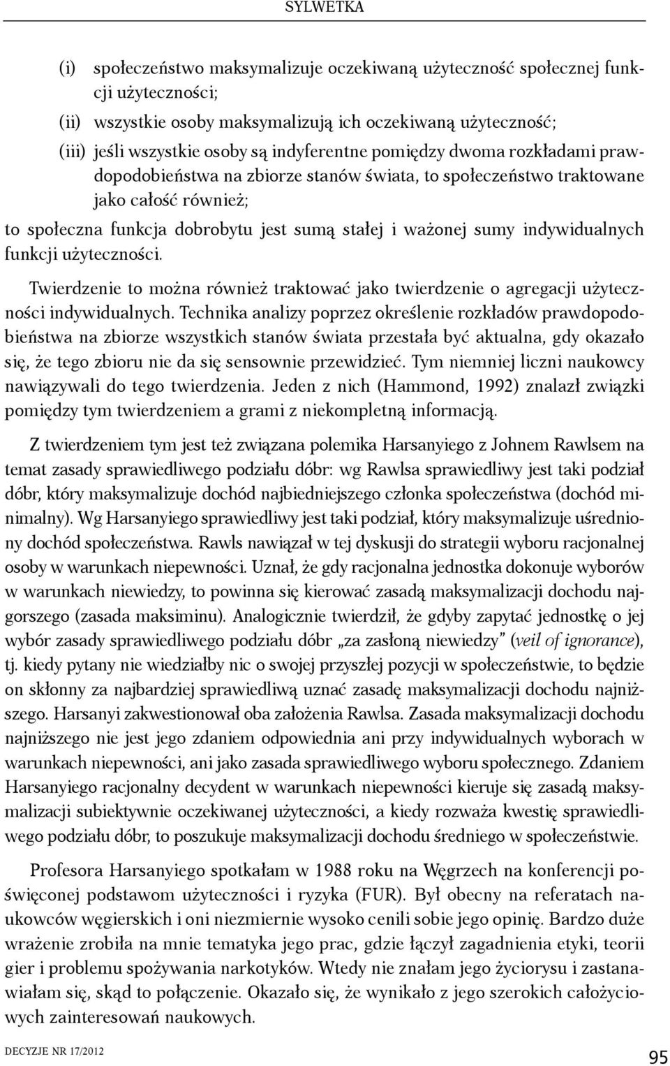 funkcji użyteczności. Twierdzenie to można również traktować jako twierdzenie o agregacji użyteczności indywidualnych.