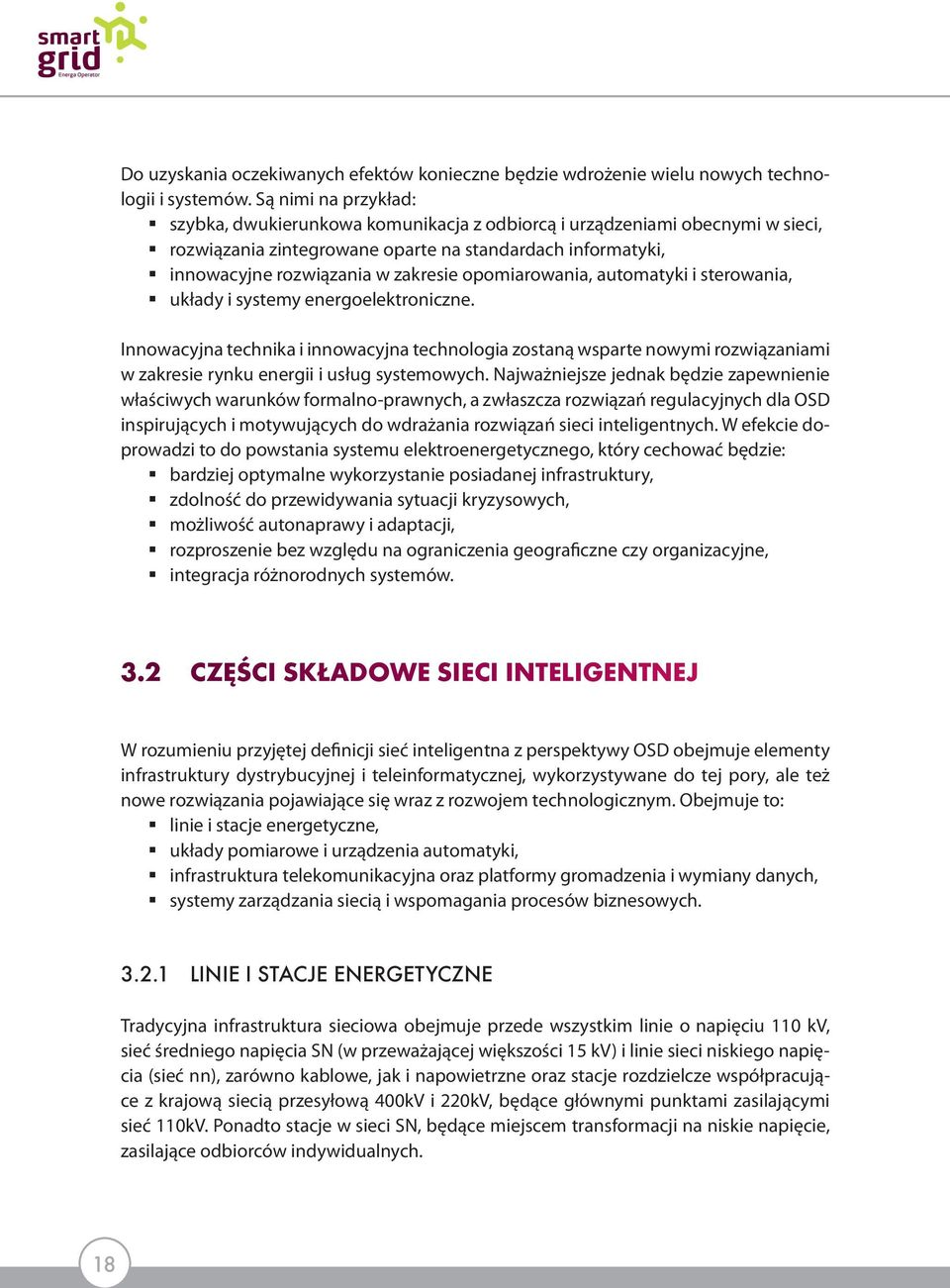 opomiarowania, automatyki i sterowania, układy i systemy energoelektroniczne.