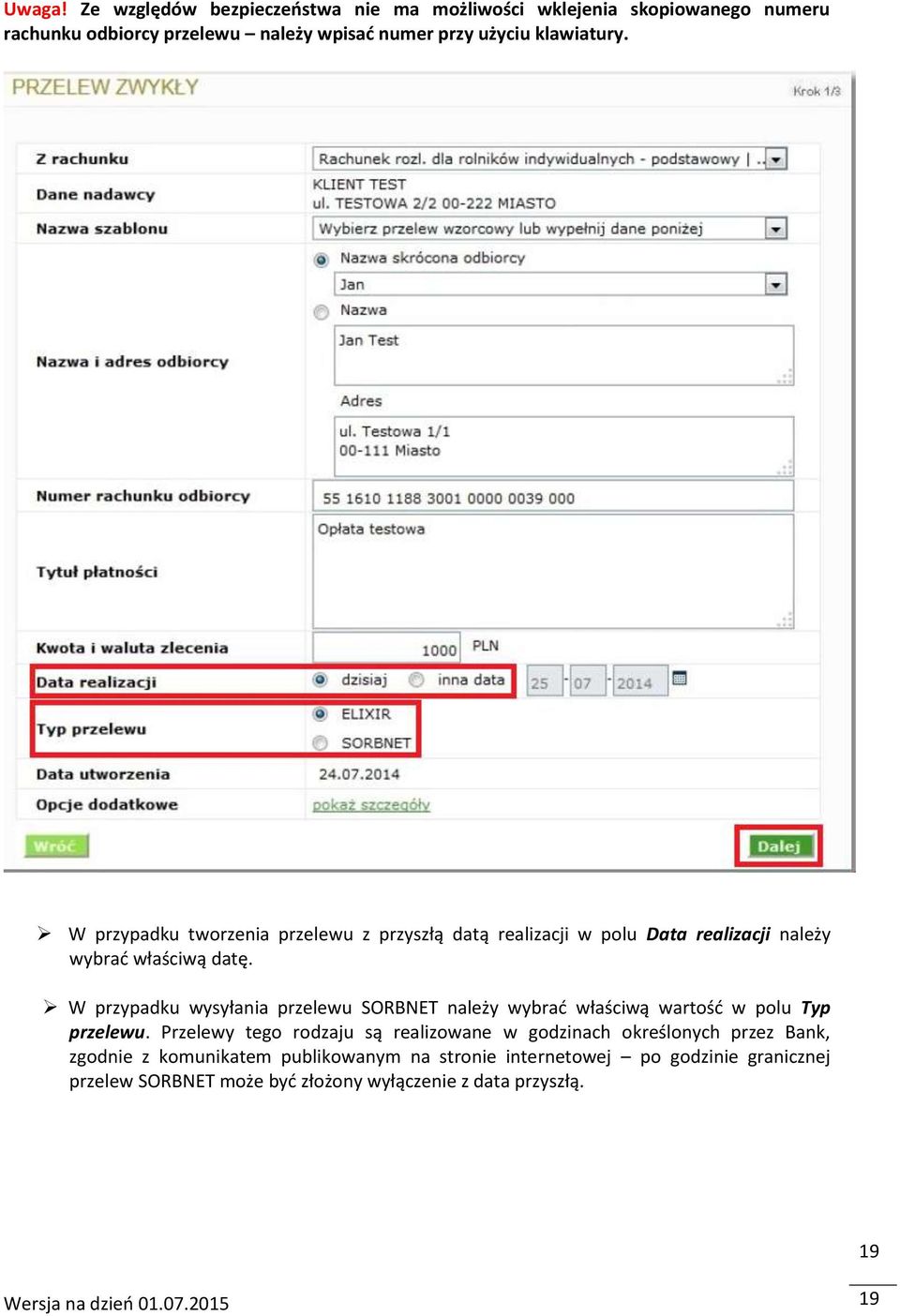 klawiatury. W przypadku tworzenia przelewu z przyszłą datą realizacji w polu Data realizacji należy wybrać właściwą datę.