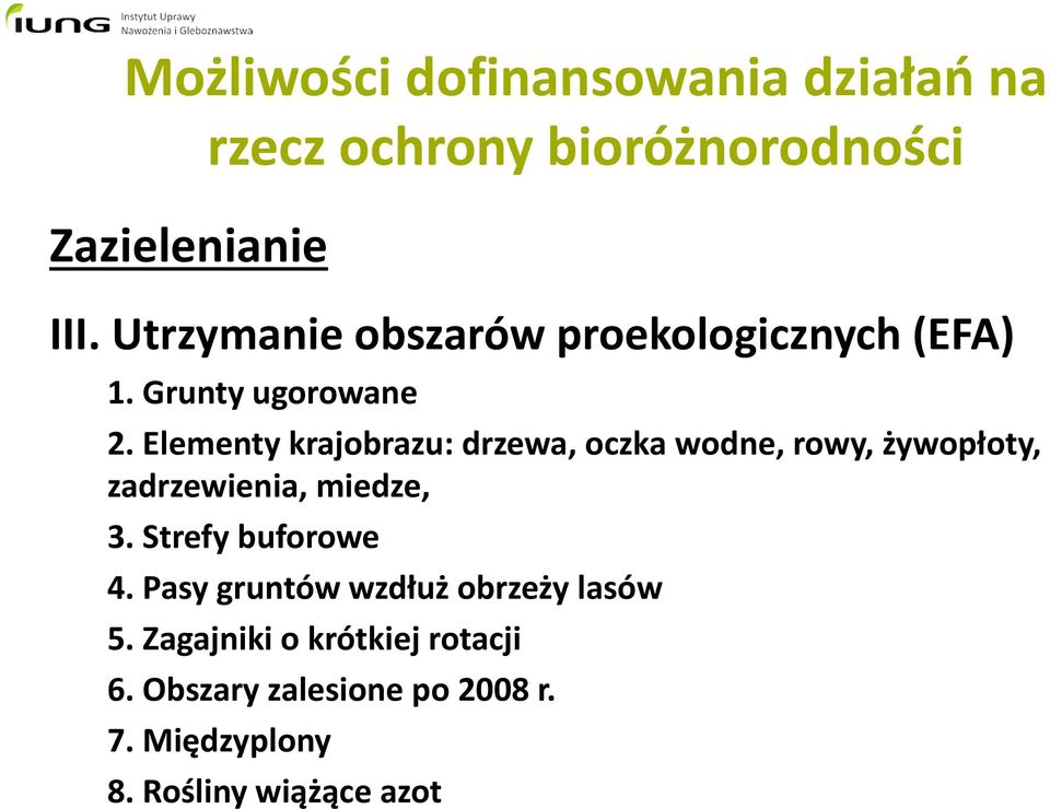 Elementy krajobrazu: drzewa, oczka wodne, rowy, żywopłoty, zadrzewienia, miedze, 3.