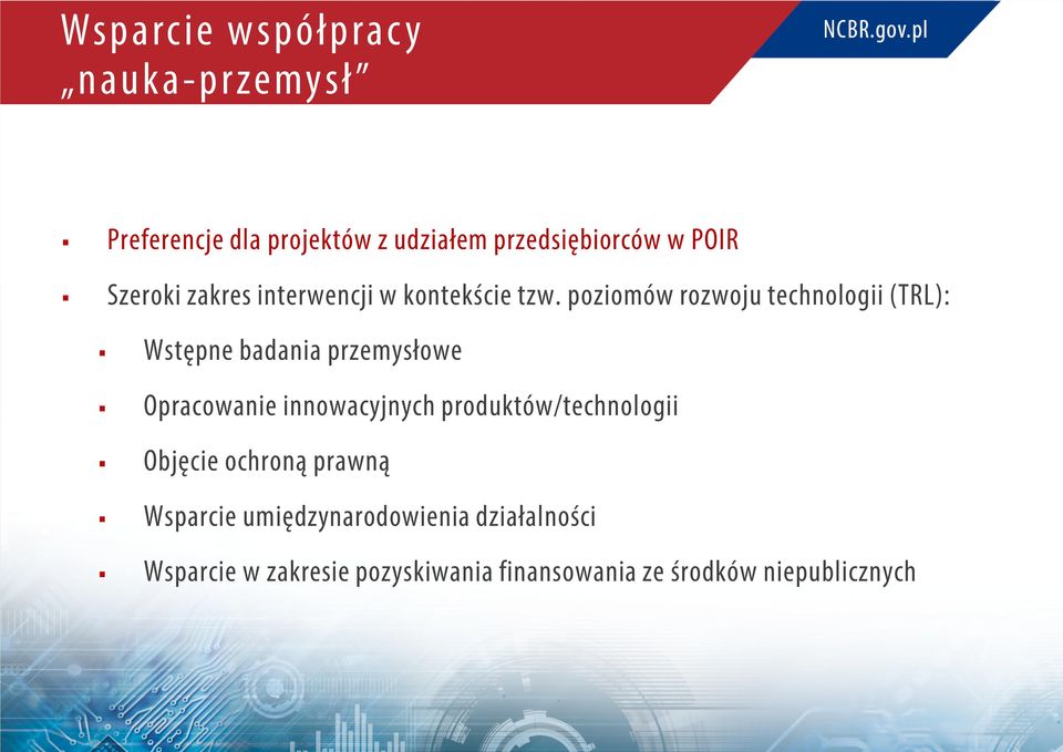 poziomów rozwoju technologii (TRL): Wstępne badania przemysłowe Opracowanie innowacyjnych