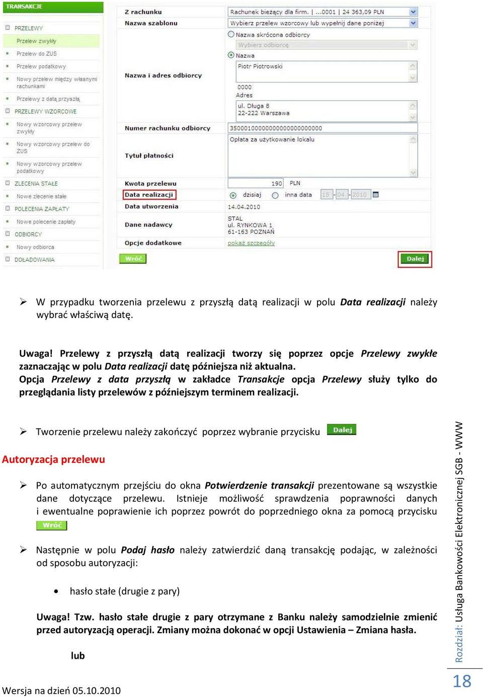 Opcja Przelewy z data przyszłą w zakładce Transakcje opcja Przelewy służy tylko do przeglądania listy przelewów z późniejszym terminem realizacji.
