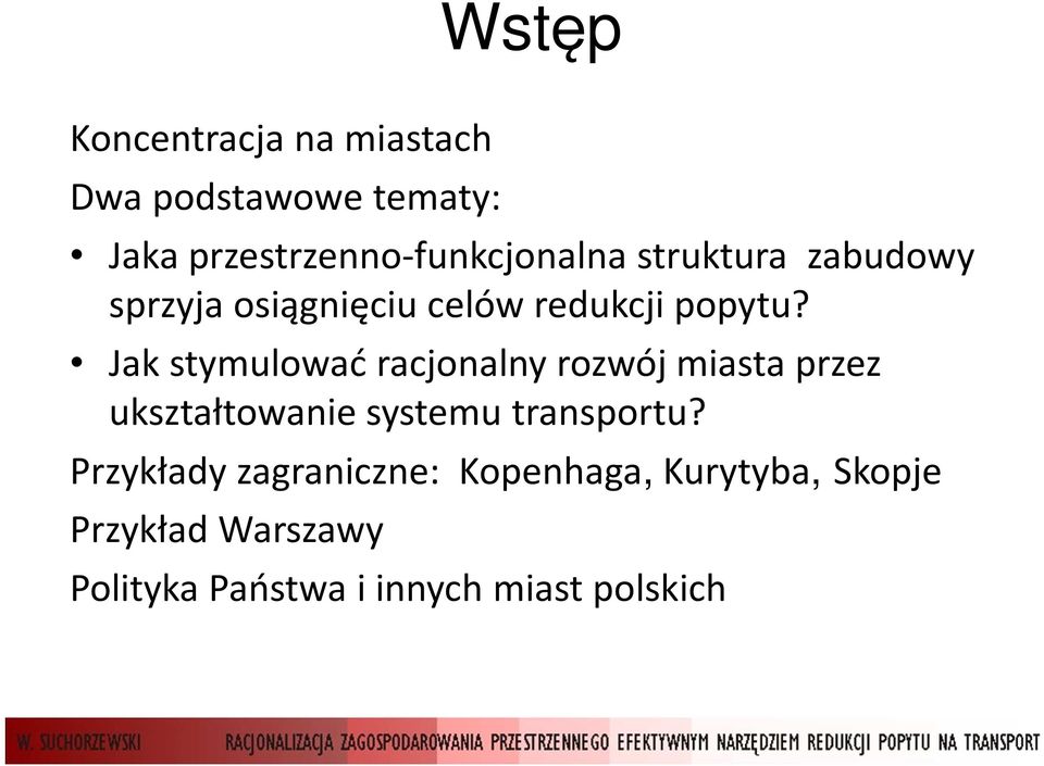 Jak stymulować racjonalny rozwój miasta przez ukształtowanie systemu transportu?