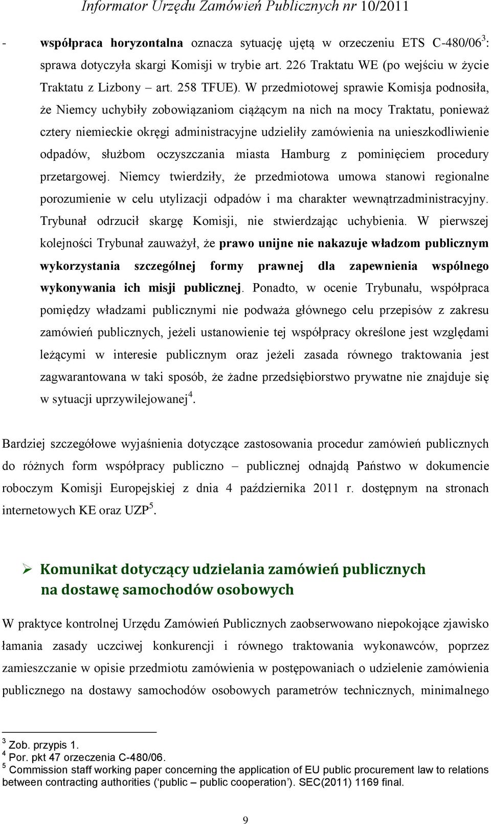 unieszkodliwienie odpadów, służbom oczyszczania miasta Hamburg z pominięciem procedury przetargowej.