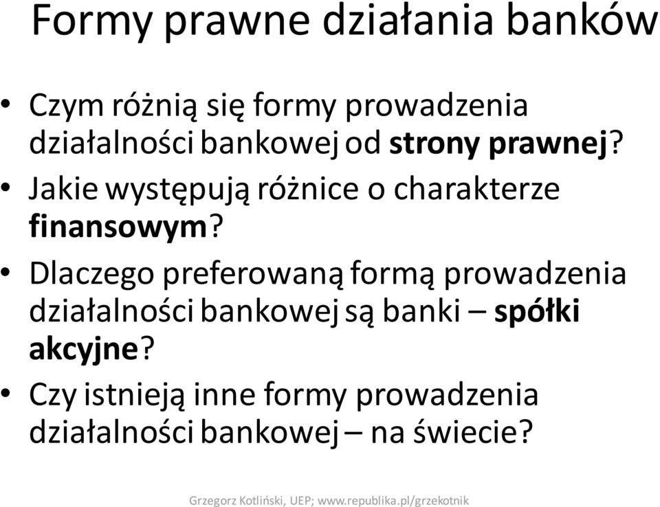 Dlaczego preferowaną formą prowadzenia działalności bankowej są banki spółki