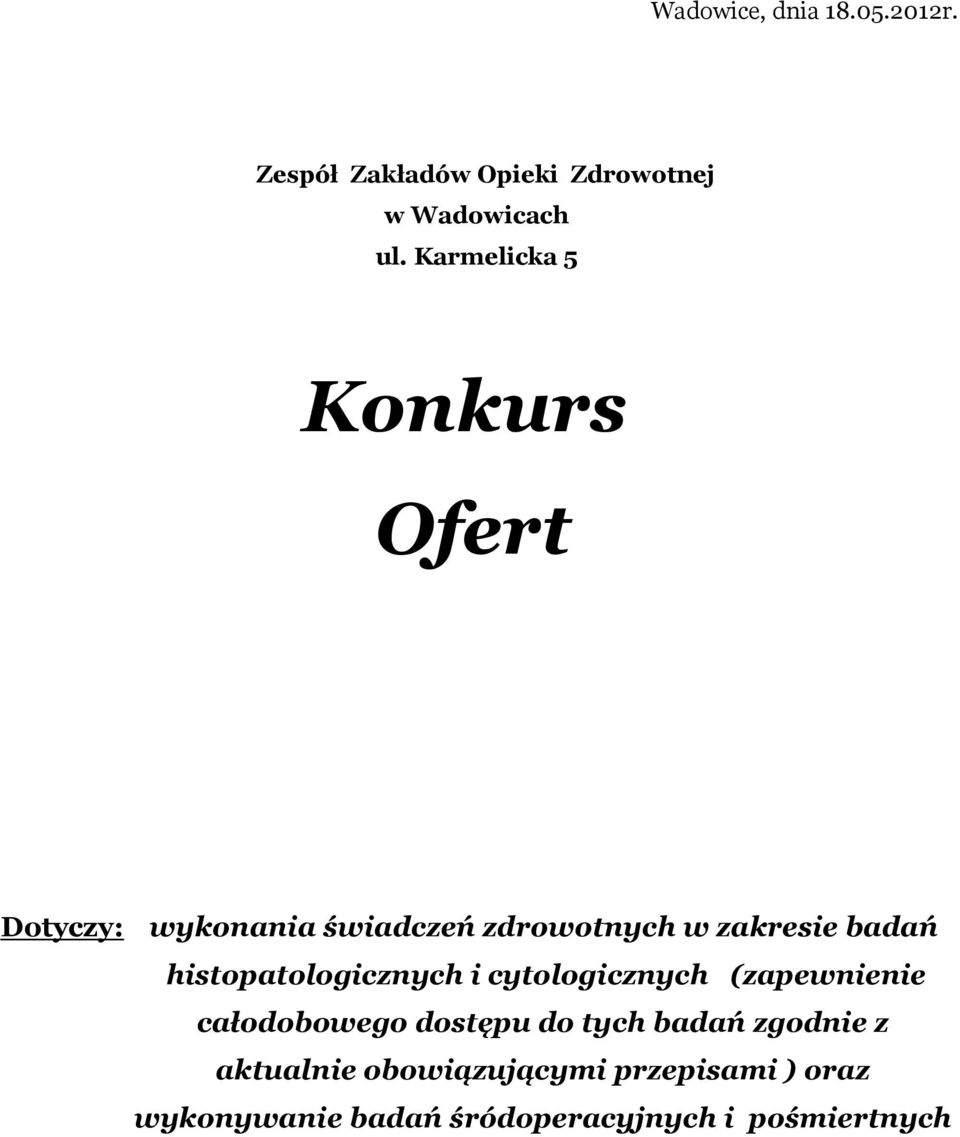 histopatologicznych i cytologicznych (zapewnienie całodobowego dostępu do tych badań