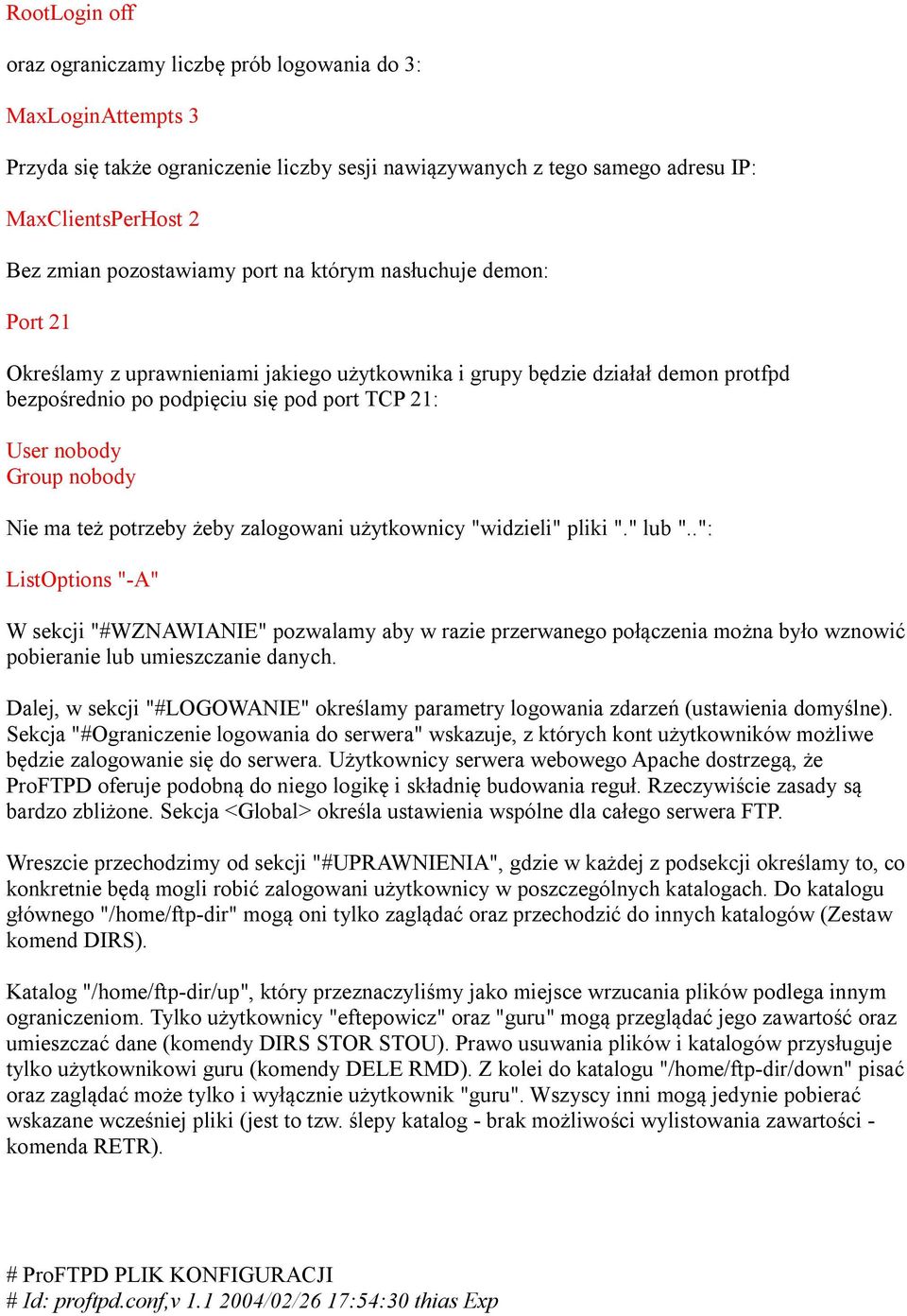 Group nobody Nie ma też potrzeby żeby zalogowani użytkownicy "widzieli" pliki "." lub ".