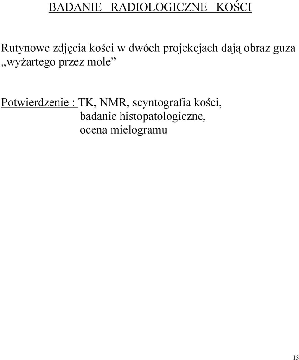 wyżartego przez mole Potwierdzenie : TK, NMR,