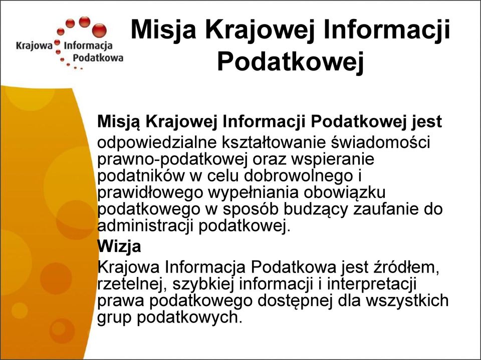 obowiązku podatkowego w sposób budzący zaufanie do administracji podatkowej.