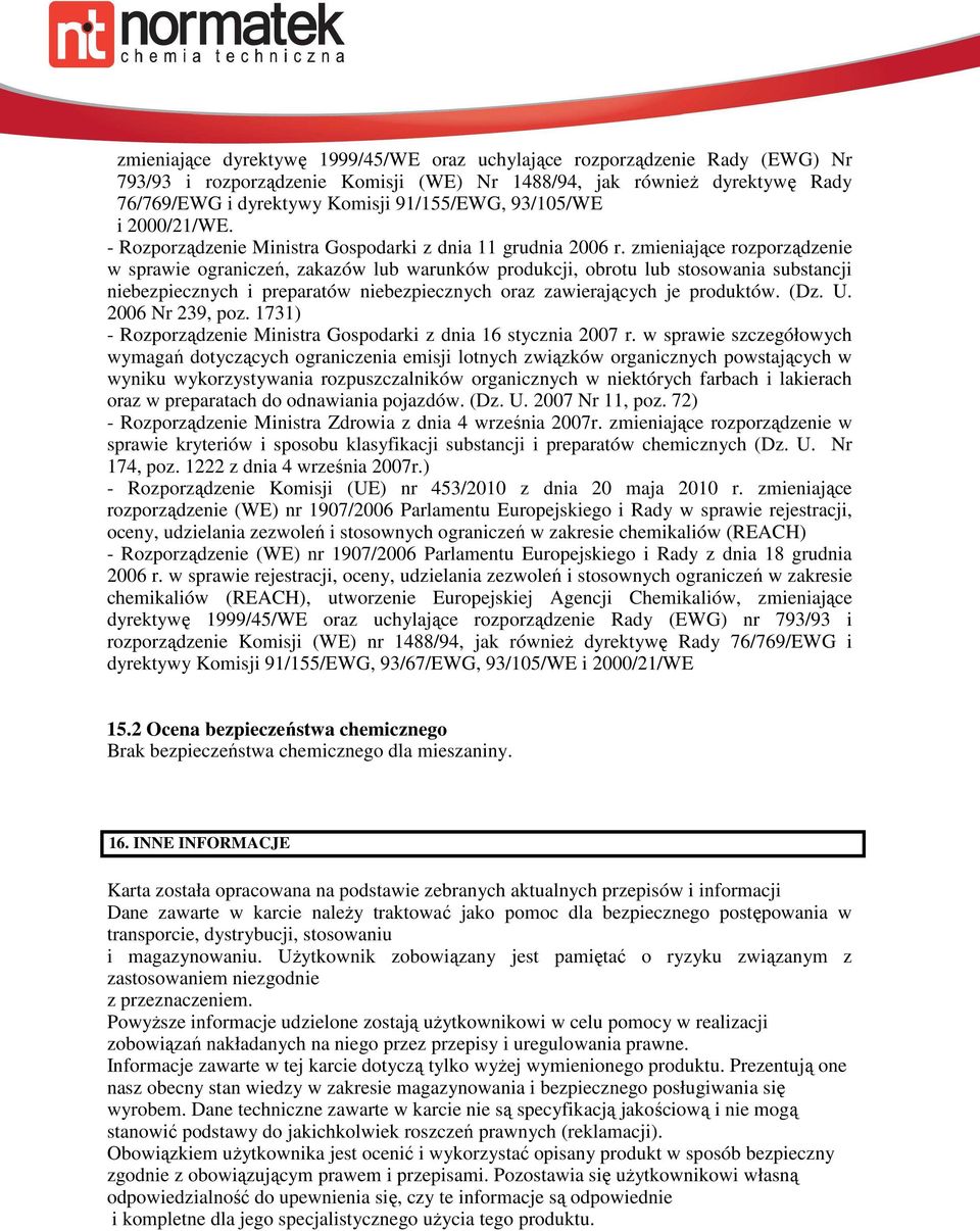 zmieniające rozporządzenie w sprawie ograniczeń, zakazów lub warunków produkcji, obrotu lub stosowania substancji niebezpiecznych i preparatów niebezpiecznych oraz zawierających je produktów. (Dz. U.