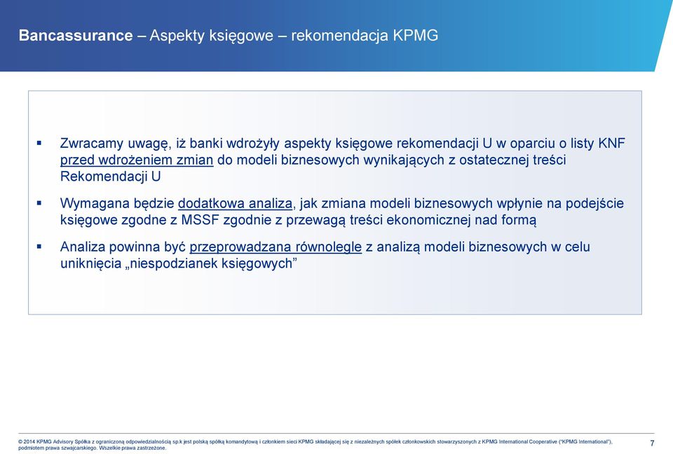 dodatkowa analiza, jak zmiana modeli biznesowych wpłynie na podejście księgowe zgodne z MSSF zgodnie z przewagą treści