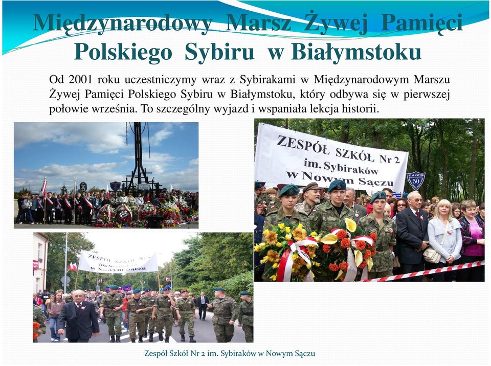śywej Pamięci Polskiego Sybiru w Białymstoku, który odbywa się w