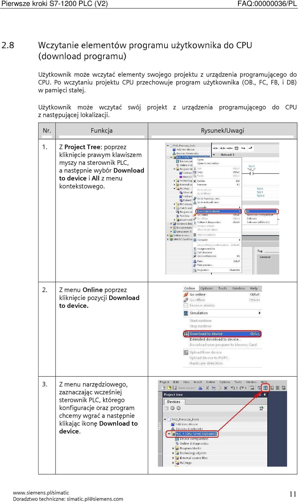 Użytkownik może wczytać swój projekt z urządzenia programującego do CPU z następującej lokalizacji. Nr. Funkcja Rysunek/Uwagi 1.