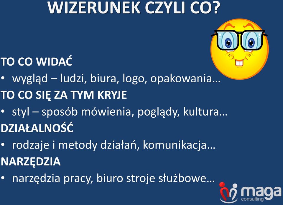 SIĘ ZA TYM KRYJE styl sposób mówienia, poglądy, kultura