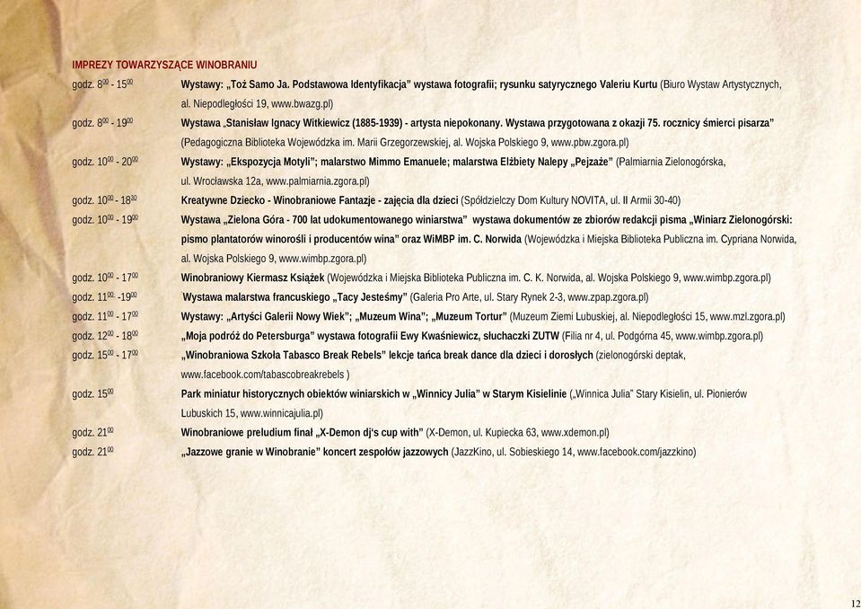 rocznicy śmierci pisarza (Pedagogiczna Biblioteka Wojewódzka im. Marii Grzegorzewskiej, al. Wojska Polskiego 9, www.pbw.zgora.pl) godz.