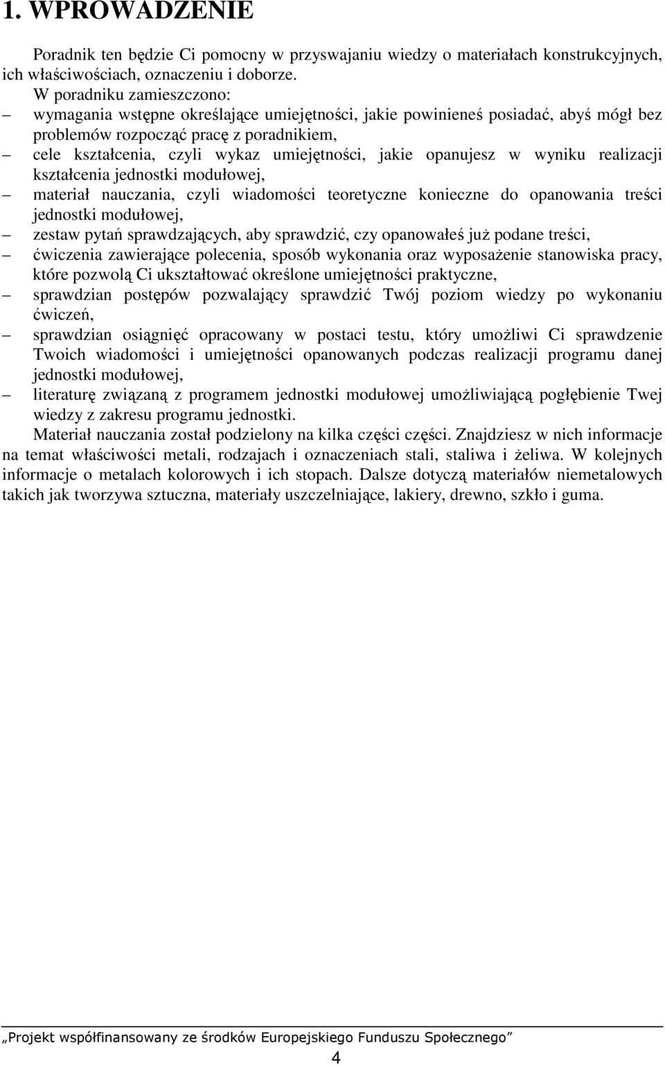 jakie opanujesz w wyniku realizacji kształcenia jednostki modułowej, materiał nauczania, czyli wiadomości teoretyczne konieczne do opanowania treści jednostki modułowej, zestaw pytań sprawdzających,