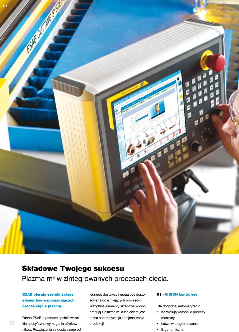 Oferta ESAB-a pomoże spełnić wszelkie specyficzne wymagania użytkowników.