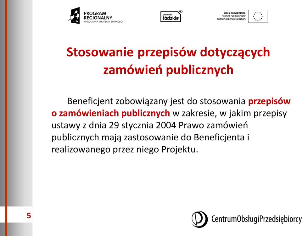 zakresie, w jakim przepisy ustawy z dnia 29 stycznia 2004 Prawo zamówień
