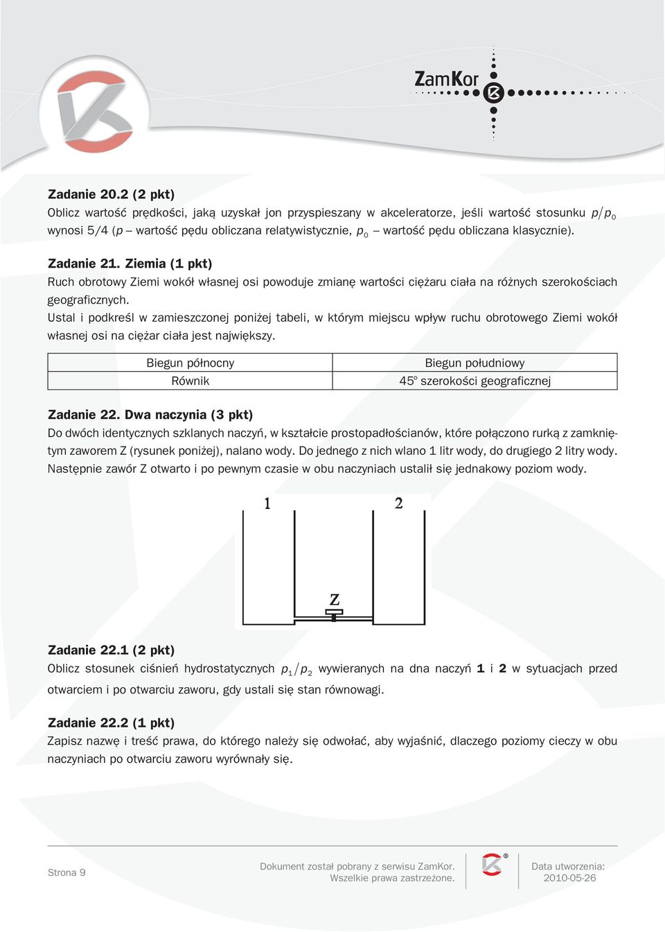 klasycznie). Zadanie. Zieia ( pkt) Ruch obrotowy Ziei wokó³ w³asnej osi powoduje zianê wartoœci ciê aru cia³a na ró nych szerokoœciach geograficznych.