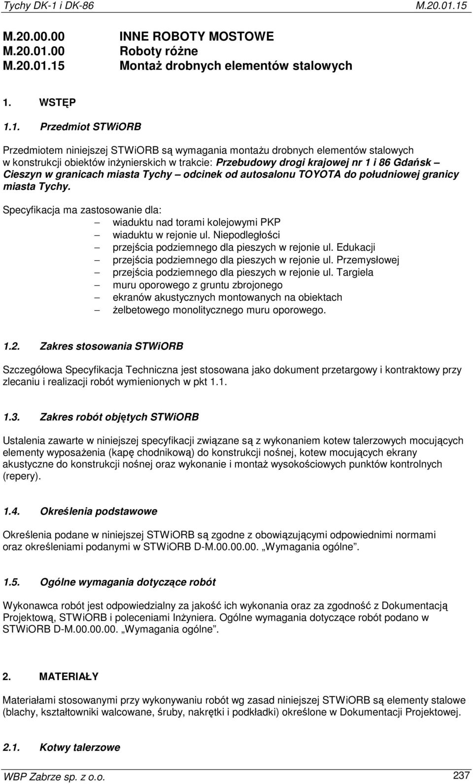 00 INNE ROBOTY MOSTOWE Roboty różne Montaż drobnych elementów stalowych 1.