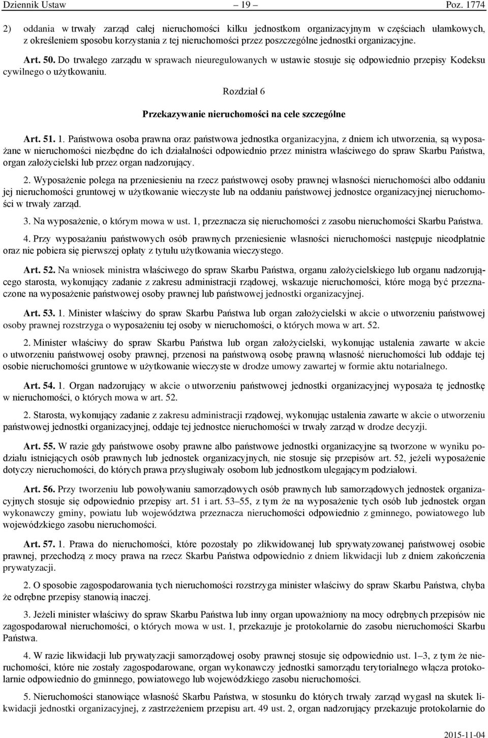 organizacyjne. Art. 50. Do trwałego zarządu w sprawach nieuregulowanych w ustawie stosuje się odpowiednio przepisy Kodeksu cywilnego o użytkowaniu.
