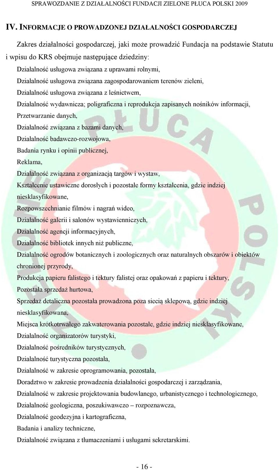 zapisanych nośników informacji, Przetwarzanie danych, Działalność związana z bazami danych, Działalność badawczo-rozwojowa, Badania rynku i opinii publicznej, Reklama, Działalność związana z