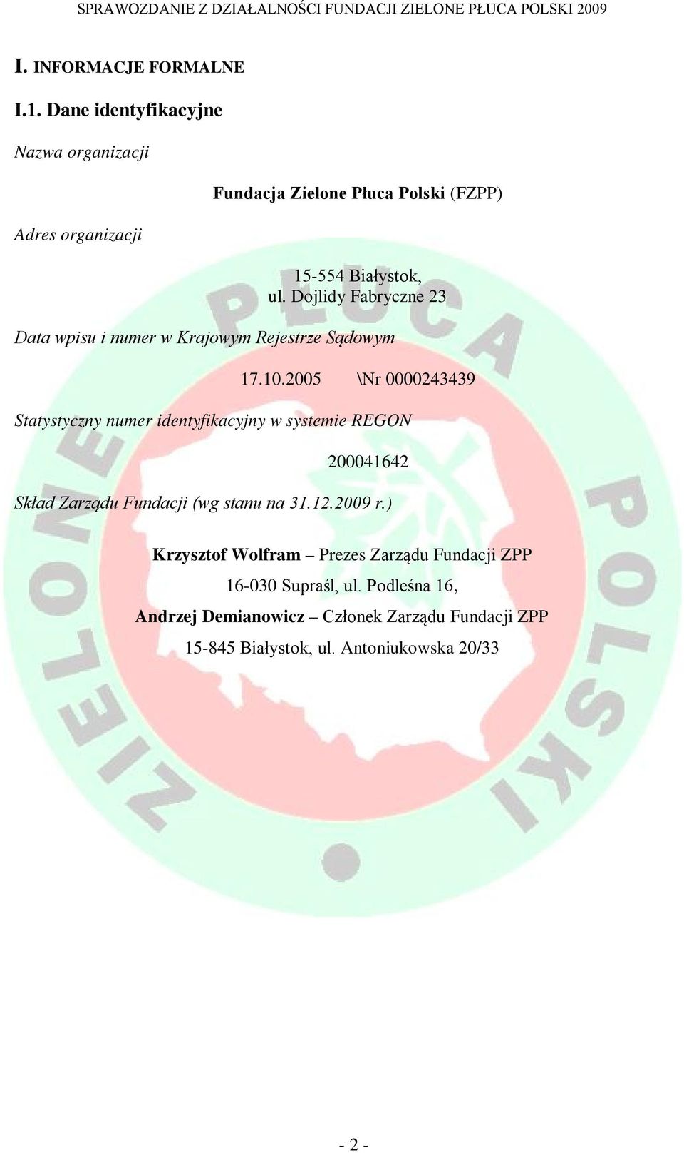 Dojlidy Fabryczne 23 Data wpisu i numer w Krajowym Rejestrze Sądowym 17.10.
