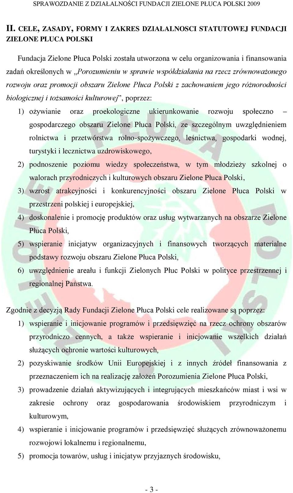 ożywianie oraz proekologiczne ukierunkowanie rozwoju społeczno gospodarczego obszaru Zielone Płuca Polski, ze szczególnym uwzględnieniem rolnictwa i przetwórstwa rolno-spożywczego, leśnictwa,