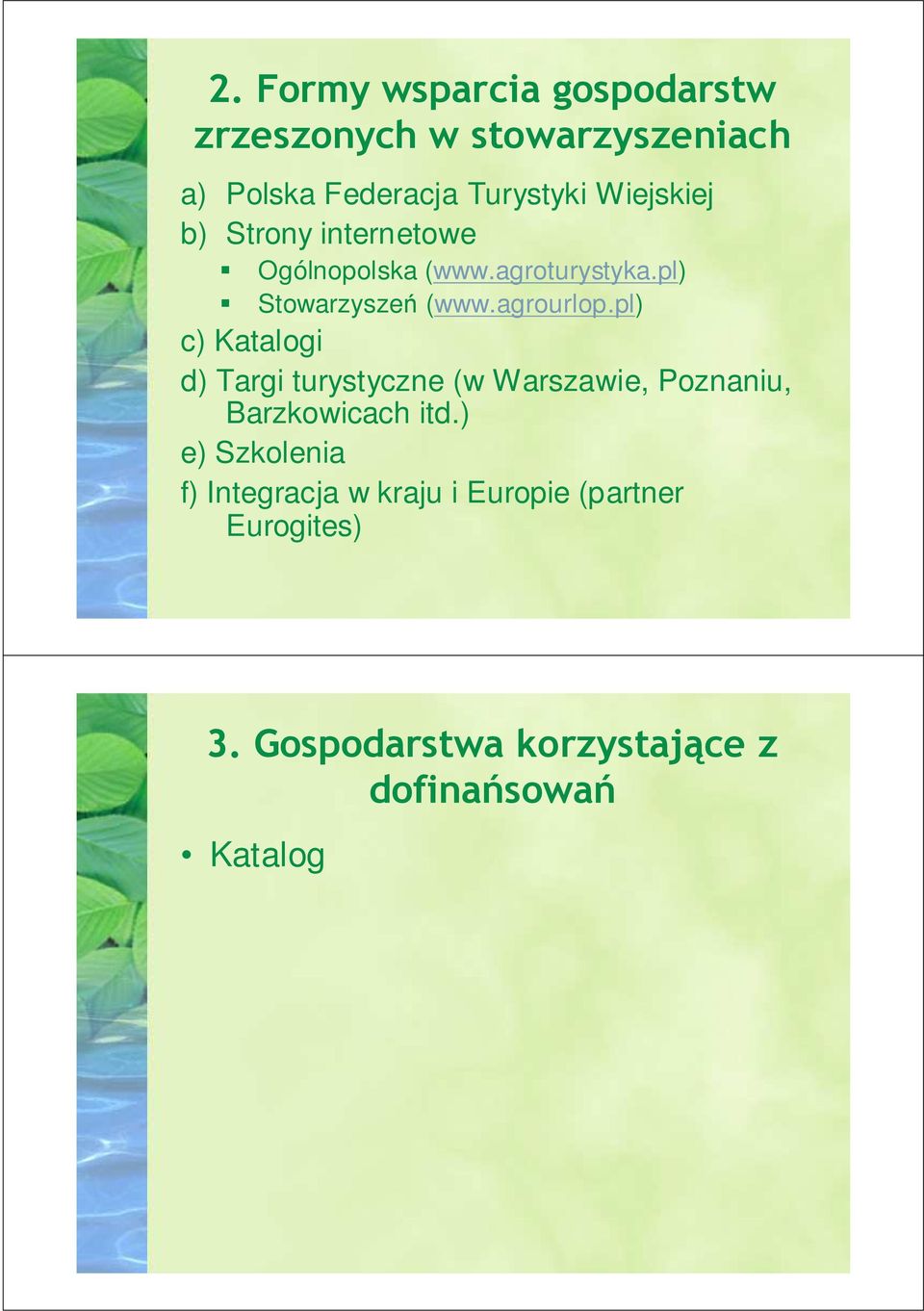 pl) c) Katalogi d) Targi turystyczne (w Warszawie, Poznaniu, Barzkowicach itd.