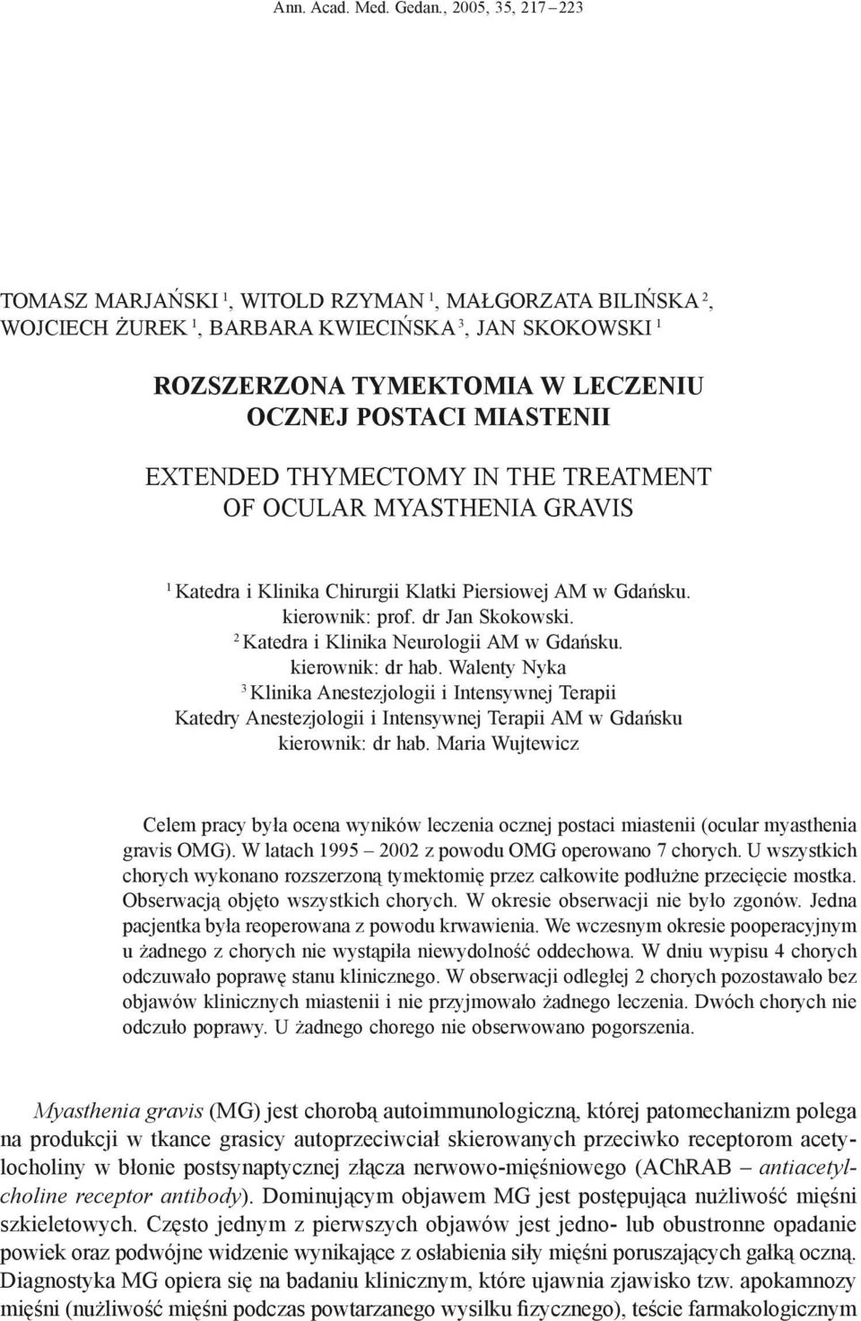 EXTENDED THYMECTOMY IN THE TREATMENT OF OCULAR MYASTHENIA GRAVIS 1 Katedra i Klinika Chirurgii Klatki Piersiowej AM w Gdańsku. kierownik: prof. dr Jan Skokowski.