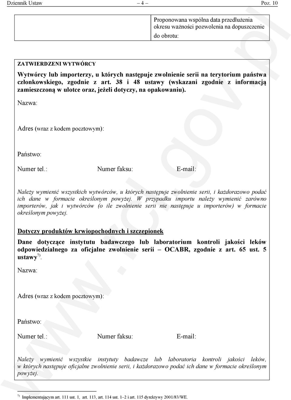 państwa członkowskiego, zgodnie z art. 38 i 48 ustawy (wskazani zgodnie z informacją zamieszczoną w ulotce oraz, jeżeli dotyczy, na opakowaniu).