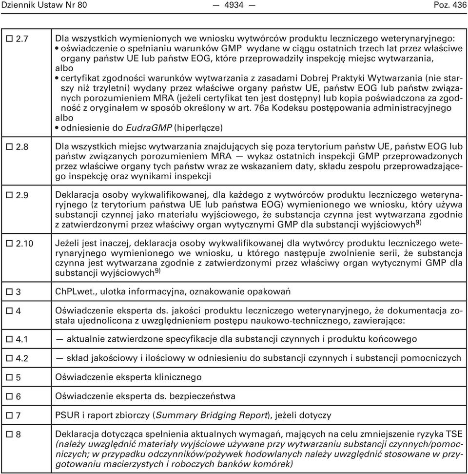 wydany przez właściwe organy państw UE, państw EOG lub państw związanych porozumieniem MRA (jeżeli certyfikat ten jest dostępny) lub kopia poświadczona za zgodność z oryginałem w sposób określony w