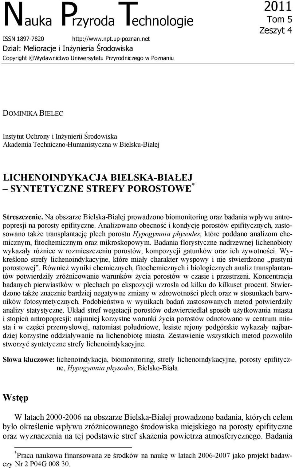 Techniczno-Humanistyczna w Bielsku-Białej LICHENOINDYKACJA BIELSKA-BIAŁEJ SYNTETYCZNE STREFY POROSTOWE * Streszczenie.