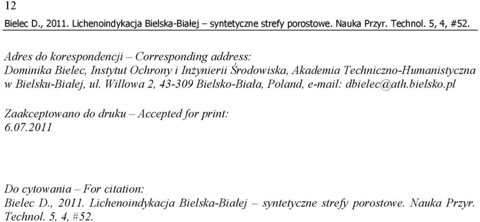 Techniczno-Humanistyczna w Bielsku-Białej, ul. Willowa 2, 43-309 Bielsko-Biała, Poland, e-mail: dbielec@ath.bielsko.