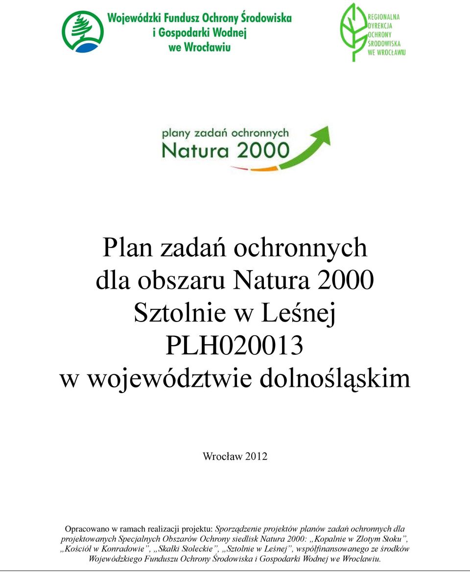 Specjalnych Obszarów Ochrony siedlisk Natura 2000: Kopalnie w Złotym Stoku, Kościół w Konradowie, Skałki Stoleckie,