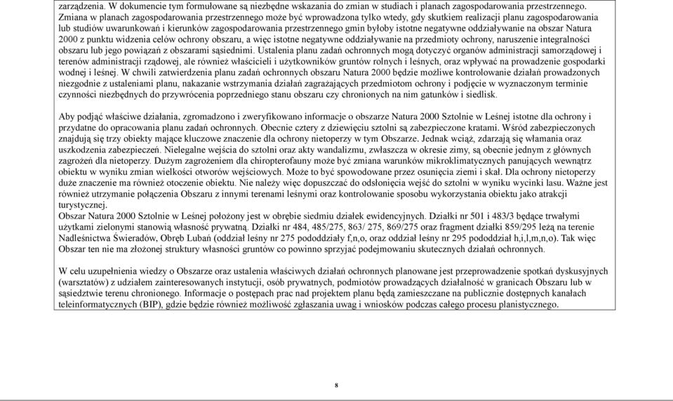 gmin byłoby istotne negatywne oddziaływanie na obszar Natura 2000 z punktu widzenia celów ochrony obszaru, a więc istotne negatywne oddziaływanie na przedmioty ochrony, naruszenie integralności
