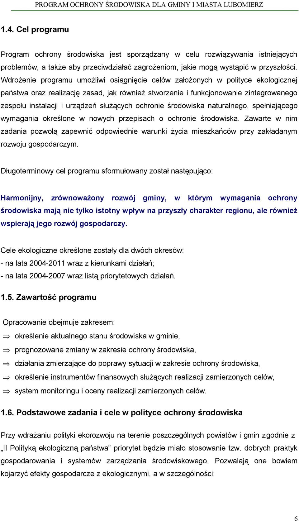 służących ochronie środowiska naturalnego, spełniającego wymagania określone w nowych przepisach o ochronie środowiska.