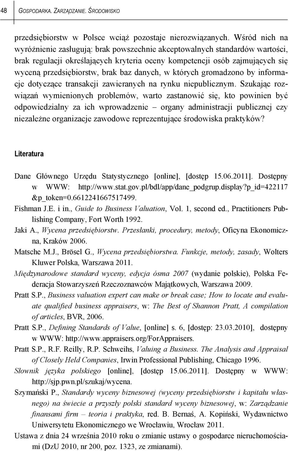 danych, w których gromadzono by informacje dotyczące transakcji zawieranych na rynku niepublicznym.