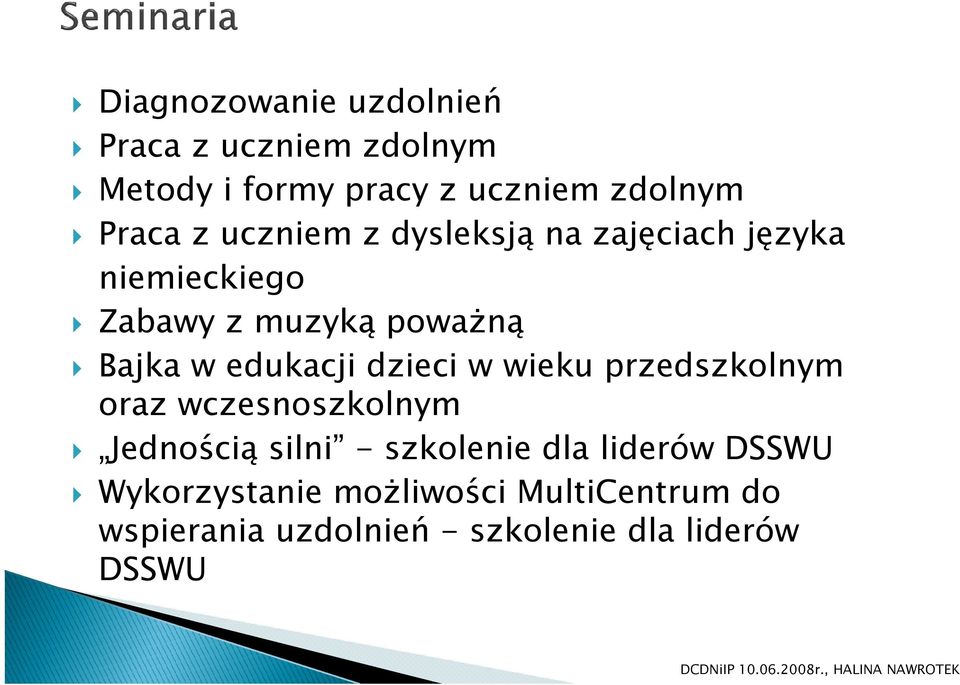 edukacji dzieci w wieku przedszkolnym oraz wczesnoszkolnym Jednością silni - szkolenie dla