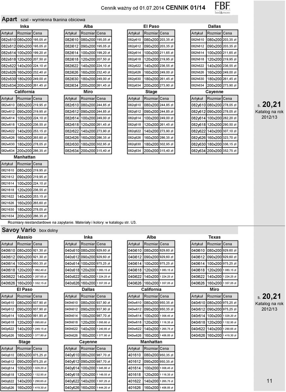 090x200 195,05 zł 082i612 090x200 195,05 zł 082p612 090x200 203,35 zł 082h612 090x200 203,35 zł 082s614 100x200 199,20 zł 082i614 100x200 199,20 zł 082p614 100x200 211,65 zł 082h614 100x200 211,65 zł